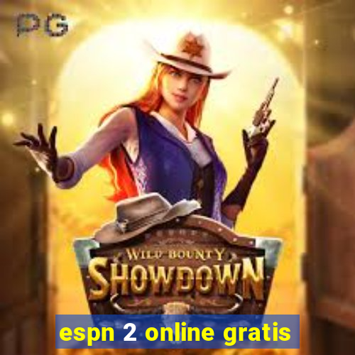 espn 2 online gratis